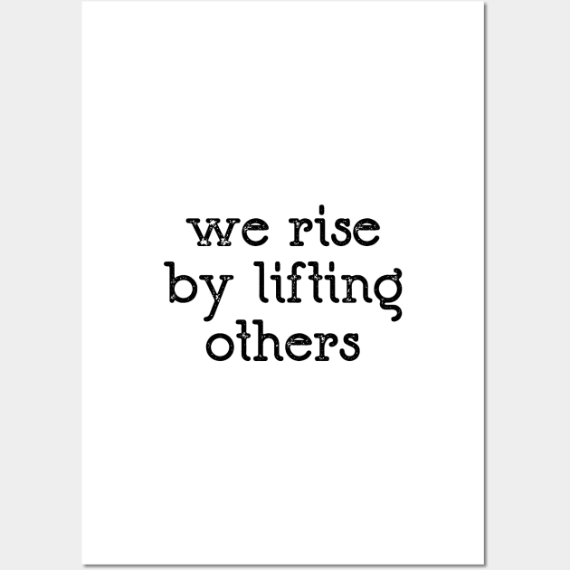 We Rise By Lifting Others Wall Art by CatsCrew